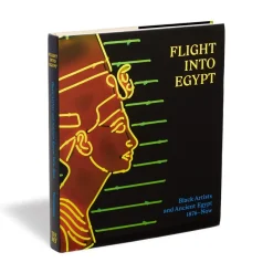 The Met Store Flight into Egypt: Black Artists and Ancient Egypt, 1876–Now* Coffee Table Books|Met Publications