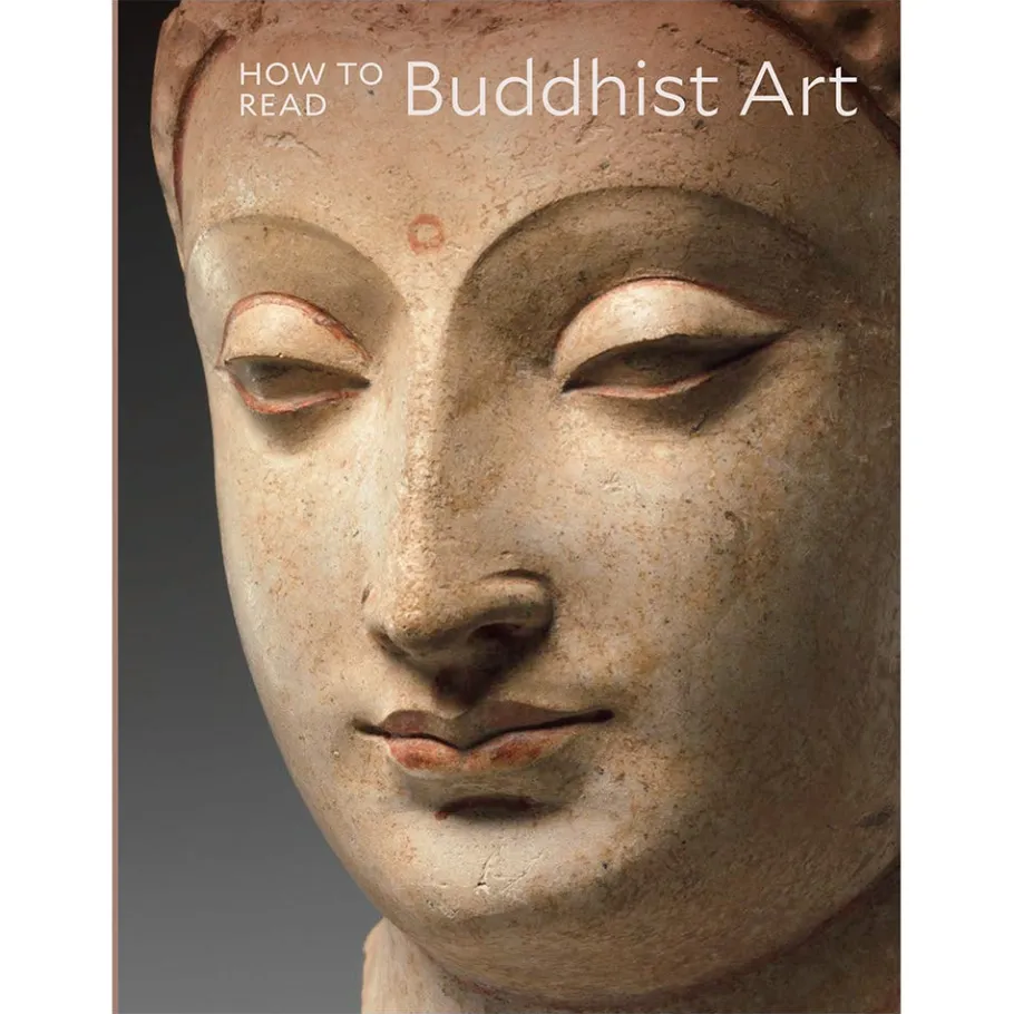 The Met Store How to Read Buddhist Art* Met Publications|Art History & Reference